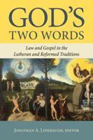 God’s Two Words: Law and Gospel in Lutheran and Reformed Traditions 0802874754 Book Cover