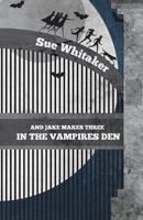 And Jake Makes Three in the Vampires Den 1907978313 Book Cover