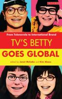 TV's Betty Goes Global: From Telenovela to International Brand 1780762674 Book Cover