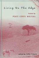 Living on the Edge: Fiction by Peace Corps Writers 1880684578 Book Cover