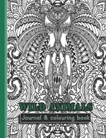 Wild animals Journal & colouring book: Notebook journal and colouring book for adults of animal life appreciation - The seriously intricate wild anima B08PX7K3NW Book Cover