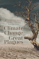 Climate Change and the Great Plagues: A Brief History of Climate-Driven Bubonic Plague Pandemics 1736870602 Book Cover
