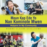 Moun Kap Ede Yo Nan Kominote Mwen: Helpers In My Community 1684702100 Book Cover