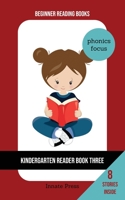 Kindergarten Reader Book Three: Phonics Focus (Beginner Reading Books) B0875YYDNJ Book Cover