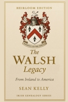 The Walsh Family Legacy: From Ireland to America B0G2T2F34C Book Cover