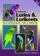 A Guide to Lories and Lorikeets: Their Management, Care and Breeding 0957702442 Book Cover