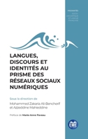Langues, discours et identités au prisme des réseaux sociaux numériques (Proximités Sociolinguistique Et Langue Française) (French Edition) 2806637597 Book Cover