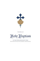 The Rite of Holy Baptism in the Extraordinary Form: With both English and Spanish Translations 173279362X Book Cover