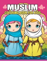Muslim Coloring Book For Kids: Will Love it ! Fun Activities Muslim Ramadan Kids Fantastic Islamic coloring pages B0CTH7JZPK Book Cover
