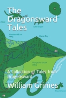 The Dragonsward Tales: A Collection of Tales from Dragonsward B098GTZYTS Book Cover