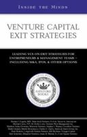 Venture Capital Exit Strategies: Leading VCs on Exit Strategiesfor Entrepreneurs & Management Teams Including M&A, IPOs and Other Options (Inside the Minds Series) 1587620405 Book Cover