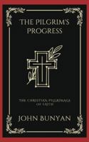 The Pilgrim's Progress: The Christian Pilgrimage of Faith (Grapevine Press) B0CMKPGC9K Book Cover
