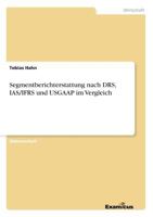 Segmentberichterstattung nach DRS, IAS/IFRS und USGAAP im Vergleich 3867469245 Book Cover