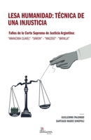 Lesa Humanidad: técnica de una injusticia (Spanish Edition) 9878344525 Book Cover