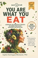 YOU ARE WHAT YOU EAT: How Food Shapes Your Body, Brain, and Health (Smart Nutrition) B0HFTK7NVZ Book Cover