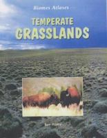 Biomes Atlases: Temperate Grasslands (Biomes Atlases) 1844211711 Book Cover