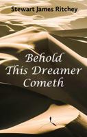 Behold This Dreamer Cometh 0999740156 Book Cover