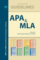 APA & MLA: Easy and Quick Study Guidelines in Tables: APA and MLA Simplified Formatting for Students 147167052X Book Cover