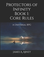 Protectors of Infinity: Book 1 Core Rules: A Universal RPG B08HTJ77X7 Book Cover