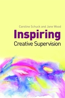 Inspiring Creative Supervision 1849050791 Book Cover