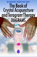 The Book of Crystal Acupuncture and Teragram Therapy Diagrams 1420862936 Book Cover