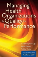 Managing Health Organizations for Quality and Performance with Access Code 1449653278 Book Cover
