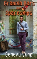 Granola Bars and Spaceships 1089991460 Book Cover