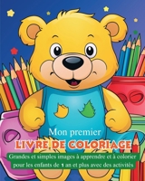 Mon premier livre de coloriage: Grandes et simples images à apprendre et à colorier pour les enfants de 1 an + B0CVSKRKR9 Book Cover