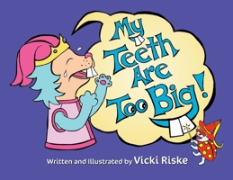 My Teeth Are Too Big 1734126833 Book Cover