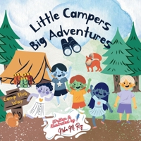 Little Campers, Big Adventures: Children Camping tale, 26 pages, kids book (Tales of Bright Minds) B0DV2XBM2S Book Cover