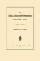 Die Selbstnarkose Der Verwundeten in Krieg Und Frieden 3662408902 Book Cover