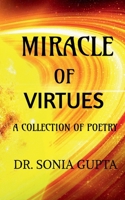 Miracle of virtues - A collection of poetry 1649191529 Book Cover