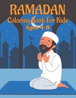 Ramadan Coloring Book For Kids Ages 4-8: Islamic Coloring Activity Book for Kids with 50 Amazing Coloring Pages to Color with Ramadan, Perfect Gift Idea For Toddlers, Kids, Girls B09T7TRCRY Book Cover