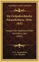 De Zwijndrechtsche Nieuwlichters, 1816-1832: Volgens De Gedenkschriften Van Maria Leer (1892) 1167505220 Book Cover