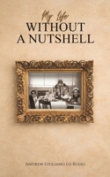 My Life Without a Nutshell 1037119525 Book Cover