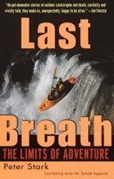 Last Breath: Cautionary Tales from the Limits of Human Endurance 0345441508 Book Cover