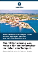 Charakterisierung von Felsen für Wellenbrecher im Hafen von Tampico (German Edition) 6630003152 Book Cover