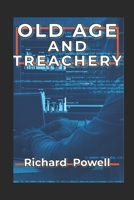 Old Age and Treachery 1973449374 Book Cover