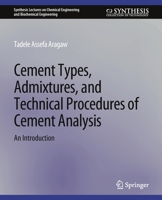 Cement Types, Admixtures, and Technical Procedures of Cement Analysis: An Introduction 3031005430 Book Cover