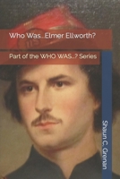 Who Was...ELMER ELLSWORTH?: Part of the WHO WAS...? Series B09WZ4X1W2 Book Cover