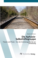 Die Aphasie-Selbsthilfegruppe 3639407067 Book Cover
