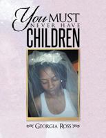 You Must Never Have Children 1493124293 Book Cover