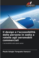 Il design e l'accessibilità delle persone in sedia a rotelle agli aeromobili commerciali (Italian Edition) 6209001408 Book Cover