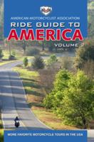 AMA Ride Guide to America Volume 2: More Favorite Motorcycle Tours in the USA 1884313795 Book Cover