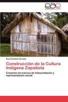 Construccion de La Cultura Indigena Zapatista 3847369776 Book Cover
