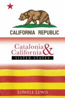 Catalonia and California: Sister States 1481770322 Book Cover