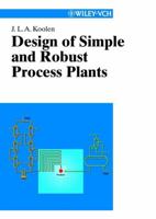 Design of Simple and Robust Process Plants 3527297847 Book Cover