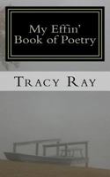 My Effin' Book of Poetry: Poems for poetry lovers 1475191472 Book Cover