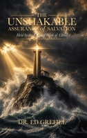 THE UNSHAKABLE ASSURANCE OF SALVATION: Held by the Finished Work of Christ B0H2BHBPJJ Book Cover