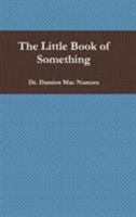 The Little Book of Something 0244751595 Book Cover